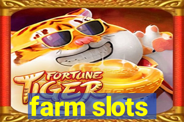 farm slots